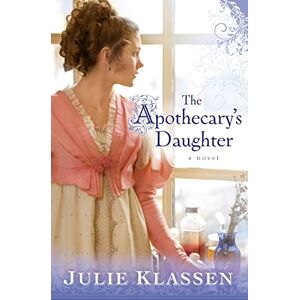 Klassen, Julie The Apothecary's Daughter Klassen, Julie The Apothecary's Daughter