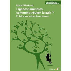 Gandy, Rose Lignées familiales : Comment trouver la paix (Explorateurs): Et libérer nos enfants de ces fardeaux Gandy, Rose Lignées familiales : Comment trouver la paix (Explorateurs): Et libérer nos enfants de ces fardeaux