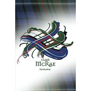 Publishing, Tangled Tartan Clan McRae Scotland A Daily Motivational Journal By Tangled Tartan: Ruled Notebook with Daily Inspirational Quotes and A Unique Tangled Tartan Scottish Clan Cover. Publishing, Tangled Tartan Clan McRae Scotland A Daily Motivational Journal By Tangled Tartan: Ruled Notebook with Daily Inspirational Quotes and A Unique Tangled Tartan Scottish Clan Cover.