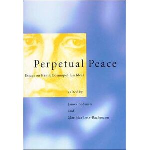Perpetual Peace: Essays on Kant's Cosmopolitan Ideal (Studies in Contemporary German Social Thought) Perpetual Peace: Essays on Kant's Cosmopolitan Ideal (Studies in Contemporary German Social Thought)