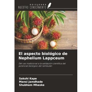 Kape, Sakshi El aspecto biológico de Nephelium Lappceum: Del uso tradicional a la validación científica del potencial biológico del rambután Kape, Sakshi El aspecto biológico de Nephelium Lappceum: Del uso tradicional a la validación científica del potencial biológico del rambután