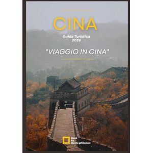 Philemon, Dante Cina guida turistica 2026: La guida di viaggio definitiva per esplorare la Cina passo dopo passo. Philemon, Dante Cina guida turistica 2026: La guida di viaggio definitiva per esplorare la Cina passo dopo passo.