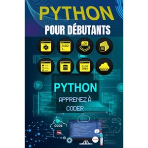 cch Python pour Débutants : Apprenez à Coder Pas à Pas avec des Projets Simples: Le guide complet pour maîtriser les bases de la programmation Python, même sans expérience préalable cch Python pour Débutants : Apprenez à Coder Pas à Pas avec des Projets Simples: Le guide complet pour maîtriser les bases de la programmation Python, même sans expérience préalable