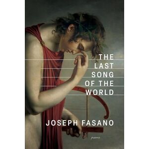 Fasano, Joseph The Last Song of the World Fasano, Joseph The Last Song of the World