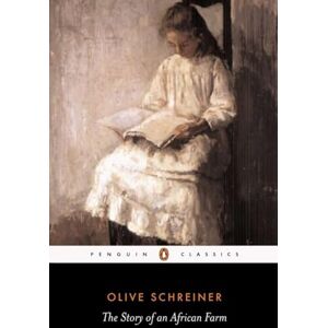 Schreiner, Olive The Story of an African Farm (Penguin Classics) Schreiner, Olive The Story of an African Farm (Penguin Classics)