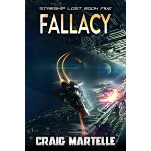 Martelle, Craig Fallacy: A Military Space Adventure (Starship Lost) Martelle, Craig Fallacy: A Military Space Adventure (Starship Lost)