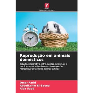 Farid, Omar Reprodução em animais domésticos: Estudo comparativo entre plantas medicinais e medicamentos ativadores no desempenho reprodutivo de coelhos machos adultos Farid, Omar Reprodução em animais domésticos: Estudo comparativo entre plantas medicinais e medicamentos ativadores no desempenho reprodutivo de coelhos machos adultos
