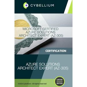 Ltd, Cybellium Microsoft Certified: Azure Solutions Architect Expert (AZ-305): Azure Solutions Architect Expert (AZ-305) Ltd, Cybellium Microsoft Certified: Azure Solutions Architect Expert (AZ-305): Azure Solutions Architect Expert (AZ-305)