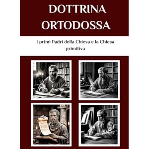 Connor OSA, Lombard R. Dottrina ortodossa: I primi Padri della Chiesa e la Chiesa primitiva Connor OSA, Lombard R. Dottrina ortodossa: I primi Padri della Chiesa e la Chiesa primitiva