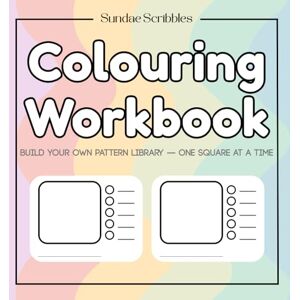 Scribbles, Sundae Colouring Workbook: Build Your Own Pattern Library — One Square at a Time Scribbles, Sundae Colouring Workbook: Build Your Own Pattern Library — One Square at a Time