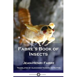 Fabre, Jean Henri Fabre's Book of Insects Fabre, Jean Henri Fabre's Book of Insects