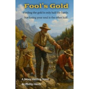 Hardy, Phillip Fool's Gold (The James Harding Series) Hardy, Phillip Fool's Gold (The James Harding Series)