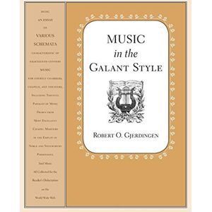 Gjerdingen, Robert Music in the Galant Style Gjerdingen, Robert Music in the Galant Style