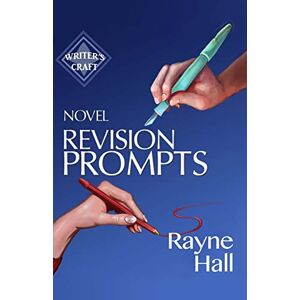 Hall, Rayne Novel Revision Prompts: Make Your Good Book Great Self-Edit Your Plot, Scenes & Style: Volume 17 (Writer's Craft) Hall, Rayne Novel Revision Prompts: Make Your Good Book Great Self-Edit Your Plot, Scenes & Style: Volume 17 (Writer's Craft)