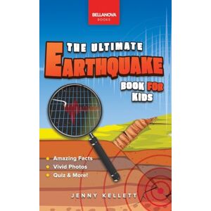 Kellett, Jenny Earthquakes The Ultimate Earthquake Book for Kids: Earthquake Facts, 100+ Amazing Facts, Tectonic Plates, P & S Waves, Safety & Quiz: 2 (Earth Explorers) Kellett, Jenny Earthquakes The Ultimate Earthquake Book for Kids: Earthquake Facts, 100+ Amazing Facts, Tectonic Plates, P & S Waves, Safety & Quiz: 2 (Earth Explorers)