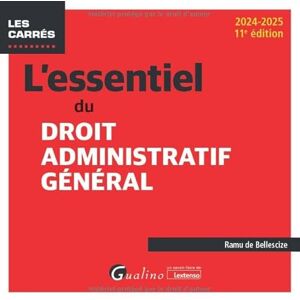 de Bellescize, Ramu L'essentiel du droit administratif général: À jour des dernières évolutions législatives et jurisprudentielles de Bellescize, Ramu L'essentiel du droit administratif général: À jour des dernières évolutions législatives et jurisprudentielles