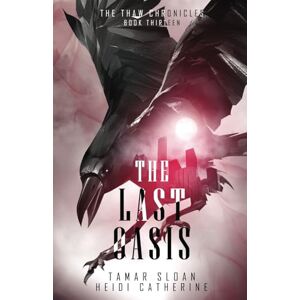 Catherine, Heidi The Last Oasis: 13 (The Thaw Chronicles) Catherine, Heidi The Last Oasis: 13 (The Thaw Chronicles)