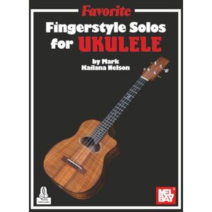 Nelson, Mark Kailana Favorite Fingerstyle Solos for Ukulele Nelson, Mark Kailana Favorite Fingerstyle Solos for Ukulele