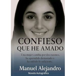alejandro, manuel CONFIESO QUE HE AMADO alejandro, manuel CONFIESO QUE HE AMADO