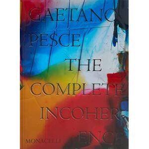 Adamson, Glenn Gaetano Pesce: The Complete Incoherence Adamson, Glenn Gaetano Pesce: The Complete Incoherence