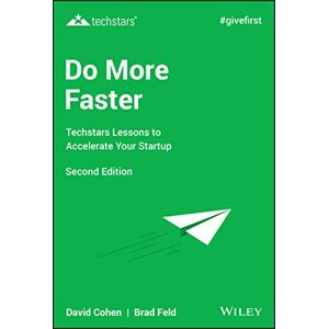 Feld, Brad Do More Faster: Techstars Lessons to Accelerate Your Startup Feld, Brad Do More Faster: Techstars Lessons to Accelerate Your Startup