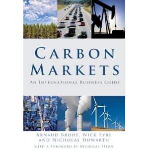 Brohe, Arnauld Carbon Markets: An International Business Guide (Environmental Market Insights) Brohe, Arnauld Carbon Markets: An International Business Guide (Environmental Market Insights)