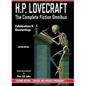 Lovecraft, H. P. H.P. Lovecraft: The Complete Fiction Omnibus Collaborations & Ghostwritings Lovecraft, H. P. H.P. Lovecraft: The Complete Fiction Omnibus Collaborations & Ghostwritings