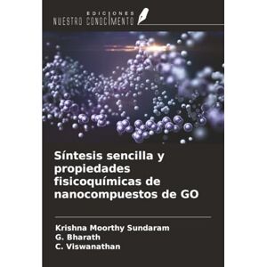 Sundaram, Krishna Moorthy Síntesis sencilla y propiedades fisicoquímicas de nanocompuestos de GO Sundaram, Krishna Moorthy Síntesis sencilla y propiedades fisicoquímicas de nanocompuestos de GO