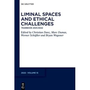 De Gruyter Liminal Spaces and Ethical Challenges: Yearbook 2021/2022 (International Yearbook for Tillich Research / Internationales Jahrbuch für die Tillich-Forschung ... recherches sur Tillich 15) (German Edition) De Gruyter Liminal Spaces and Ethical Challenges: Yearbook 2021/2022 (International Yearbook for Tillich Research / Internationales Jahrbuch für die Tillich-Forschung ... recherches sur Tillich 15) (German Edition)