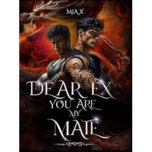 X, Mia Dear Ex, You Are My Mate: 5 (SEXTUPLET SERIES) X, Mia Dear Ex, You Are My Mate: 5 (SEXTUPLET SERIES)