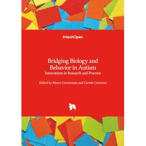 Bridging Biology and Behavior in Autism Innovations in Research and Practice Bridging Biology and Behavior in Autism Innovations in Research and Practice