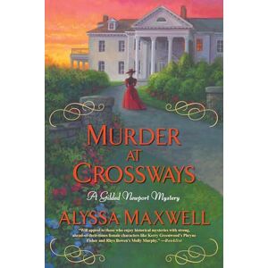 Maxwell, Alyssa Murder at Crossways: 7 (Gilded Newport Mystery) Maxwell, Alyssa Murder at Crossways: 7 (Gilded Newport Mystery)