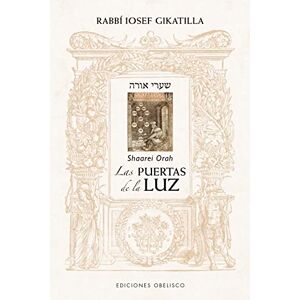 Gikatilla, Rabbi Iosef Las Puertas de la Luz (Cábala y judaísmo) Gikatilla, Rabbi Iosef Las Puertas de la Luz (Cábala y judaísmo)