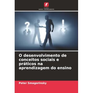 Smagorinsky, Peter O desenvolvimento de conceitos sociais e práticos na aprendizagem do ensino Smagorinsky, Peter O desenvolvimento de conceitos sociais e práticos na aprendizagem do ensino
