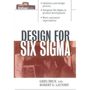 Brue, Greg Design for Six Sigma (Briefcase Books Series) Brue, Greg Design for Six Sigma (Briefcase Books Series)