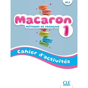 Rubio Pérez, Isabel Macaron 1: Niveau A1.1 Cahier d'activités: Cahier d'activites 1 Rubio Pérez, Isabel Macaron 1: Niveau A1.1 Cahier d'activités: Cahier d'activites 1