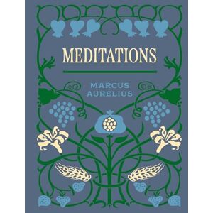 Aurelius, Marcus Meditations: by Marcus Aurelius (Chartwell Deluxe Editions) Aurelius, Marcus Meditations: by Marcus Aurelius (Chartwell Deluxe Editions)