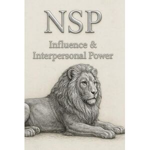 Matthews, Nicholas NSP: Influence & Interpersonal Power: Mastering Emotional Leadership, Connection, and Identity-Based Influence (NSP™ INITIATE LIFE CHANGE SERIES ... Influence, and Human Transformation) Matthews, Nicholas NSP: Influence & Interpersonal Power: Mastering Emotional Leadership, Connection, and Identity-Based Influence (NSP™ INITIATE LIFE CHANGE SERIES ... Influence, and Human Transformation)