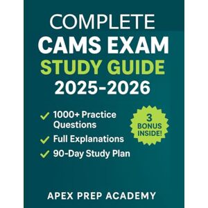 ACADEMY, APEX PREP COMPLETE CAMS EXAM STUDY GUIDE 2025-2026: Pass the Certified Anti-Money Laundering Specialist Exam on the First Try with 1000+ Practice Questions, Full Explanations & a 90-Day Study Plan ACADEMY, APEX PREP COMPLETE CAMS EXAM STUDY GUIDE 2025-2026: Pass the Certified Anti-Money Laundering Specialist Exam on the First Try with 1000+ Practice Questions, Full Explanations & a 90-Day Study Plan