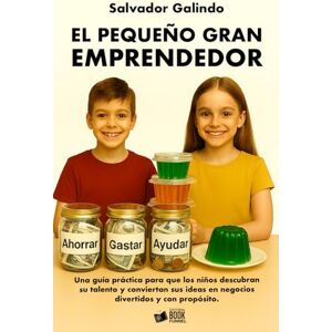 Galindo, Salvador El pequeño gran emprendedor: Una guía práctica para que los niños descubran su talento y conviertan sus ideas en negocios divertidos y con propósito. Galindo, Salvador El pequeño gran emprendedor: Una guía práctica para que los niños descubran su talento y conviertan sus ideas en negocios divertidos y con propósito.