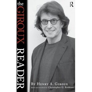 Giroux, Henry A. Giroux Reader (Cultural Politics & the Promise of Democracy) (Cultural Politics & the Promise of Democracy) Giroux, Henry A. Giroux Reader (Cultural Politics & the Promise of Democracy) (Cultural Politics & the Promise of Democracy)