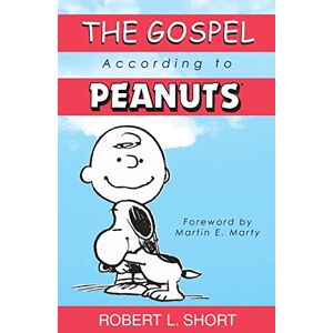 Short, Robert L. L. The Gospel According to Peanuts Short, Robert L. L. The Gospel According to Peanuts