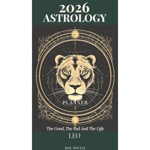 Social, KOL 2026 Astrology: The Good, The Bad And The Ugly – Leo Planner Edition: Yearly and Monthly Astrology Journal: Zodiac Signs, Moon Phases, Planetary Transits & Goal Setting Guide Social, KOL 2026 Astrology: The Good, The Bad And The Ugly – Leo Planner Edition: Yearly and Monthly Astrology Journal: Zodiac Signs, Moon Phases, Planetary Transits & Goal Setting Guide