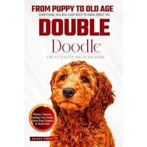Troy, James The Ultimate Double Doodle Big Guide: Everything You Will Ever Need To Know About The Double Doodle Book Troy, James The Ultimate Double Doodle Big Guide: Everything You Will Ever Need To Know About The Double Doodle Book