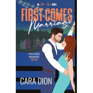 Dion, Cara First Comes Marriage: A steamy, small town, fake relationship romance: 3 (Aster Bay) Dion, Cara First Comes Marriage: A steamy, small town, fake relationship romance: 3 (Aster Bay)