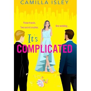 Isley, Camilla It's Complicated: A gorgeously funny best friends-to-lovers, fake-dating rom com from Camilla Isley. Perfect for fans of Sarah Adams, Lynn Painter and Abby Jimenez. (True Love) Isley, Camilla It's Complicated: A gorgeously funny best friends-to-lovers, fake-dating rom com from Camilla Isley. Perfect for fans of Sarah Adams, Lynn Painter and Abby Jimenez. (True Love)