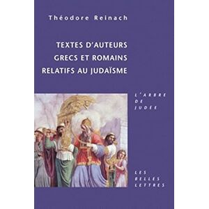 Reinach, Theodore Textes d'Auteurs Grecs Et Romains Relatifs Au Judaisme: 14 (Romans, Essais, Poesie, Documents) Reinach, Theodore Textes d'Auteurs Grecs Et Romains Relatifs Au Judaisme: 14 (Romans, Essais, Poesie, Documents)