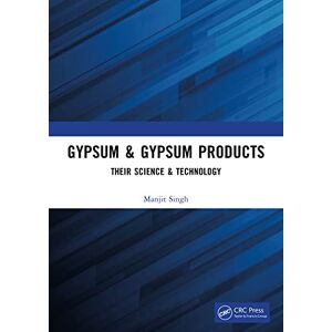 CRC Press Gypsum & Gypsum Products: Their Science & Technology CRC Press Gypsum & Gypsum Products: Their Science & Technology
