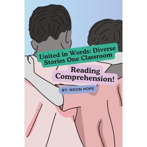 Hope, Noon United in Words: Diverse Stories One Classroom: Reading Comprehension! Hope, Noon United in Words: Diverse Stories One Classroom: Reading Comprehension!