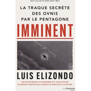 Elizondo, Luis Imminent La traque secrète des OVNIS par le Pentagone Elizondo, Luis Imminent La traque secrète des OVNIS par le Pentagone